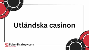 Bästa Utländska Casino En Guide till De Mest Pålitliga Spelplattformarna