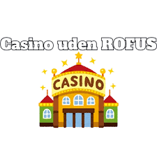 Casino Uden ROFUS Bonusser Find De Bedste Tilbud