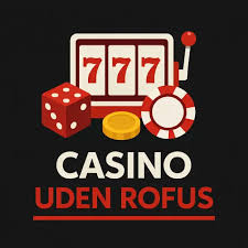 Casino Uden ROFUS Liste Dine Muligheder for Spil